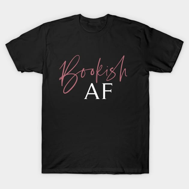 Bookish AF T-Shirt by BookSmacked